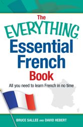 The Everything Essential French Book - 11 Apr 2014