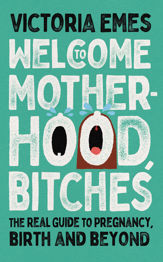Welcome to Motherhood, Bitches - 17 Feb 2022