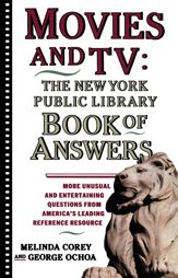 Movies and TV: The New York Public Library Book of Answers - 1 Jul 1992