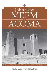 John Gaw Meem at Acoma - 15 Nov 2012