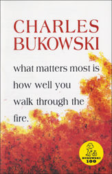 What Matters Most Is How Well You Walk Through the Fire - 17 Mar 2009