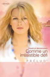 Comme un irrésistible défi (Harlequin Prélud') - 1 Apr 2011