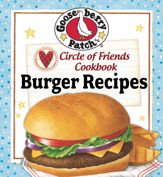 Circle of Friends Cookbook: 25 Burger Recipes - 20 Sep 2011
