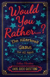 Would You Rather...? The Hilarious Game for All Ages - 15 Oct 2021