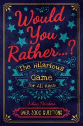 Would You Rather...? The Hilarious Game for All Ages - 15 Oct 2021