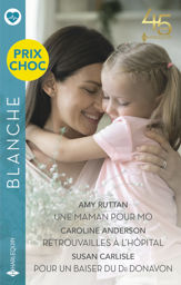 Une maman pour Mo - Retrouvailles à l'hôpital - Pour un baiser du Dr Donavon - 1 Mar 2023