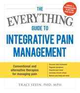 The Everything Guide To Integrative Pain Management - 9 Oct 2015