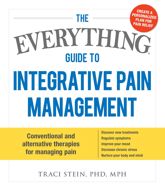 The Everything Guide To Integrative Pain Management - 9 Oct 2015