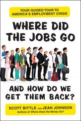 Where Did the Jobs Go--and How Do We Get Them Back? - 31 Jan 2012