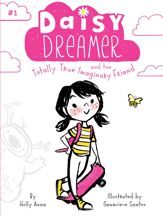 Daisy Dreamer and the Totally True Imaginary Friend - 4 Apr 2017