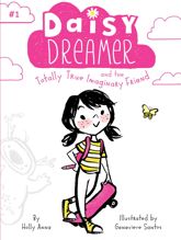 Daisy Dreamer and the Totally True Imaginary Friend - 4 Apr 2017