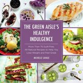 The Green Aisle's Healthy Indulgence - 3 Jan 2017