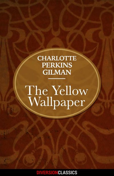 The Yellow Wallpaper (Diversion Classics)