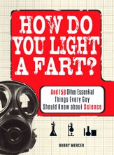 How Do You Light a Fart? - 18 Apr 2009