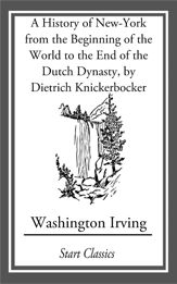 A History of New-York from the Beginning of the World to the End of the Dutch Dyna - 8 Jan 2015