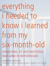 Everything I Needed to Know I Learned From My Six-Month-Old - 15 Oct 2013