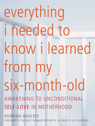 Everything I Needed to Know I Learned From My Six-Month-Old