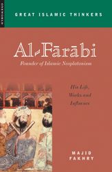 Al-Farabi, Founder of Islamic Neoplatonism - 1 Oct 2014
