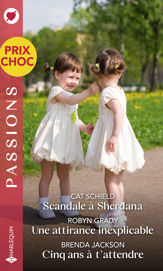 Scandale à Sherdana - Une attirance inexplicable - Cinq ans à t'attendre - 1 Mar 2021
