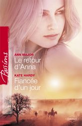 Le retour d'Anna - Fiancée d'un jour (Harlequin Passions) - 1 Dec 2009