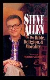 Steve Allen on the Bible, Religion and Morality - 30 Dec 2009