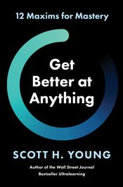 Get Better at Anything - 7 May 2024