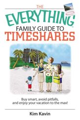 The Everything Family Guide To Timeshares - 9 Aug 2006