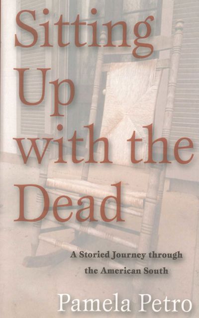 Sitting Up With The Dead: A Storied Journey through the American South