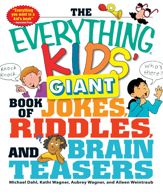 The Everything Kids' Giant Book of Jokes, Riddles, and Brain Teasers - 18 Sep 2010