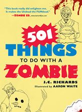 501 Things to Do with a Zombie - 17 Jul 2010