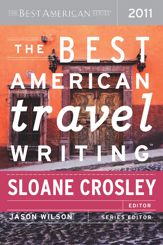 The Best American Travel Writing 2011 - 4 Oct 2011