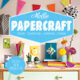 Mollie Makes: Papercraft - 25 Jun 2015