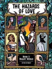The Hazards of Love: Book One: Bright World - 31 Mar 2021
