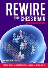 Rewire Your Chess Brain: - 7 Oct 2020