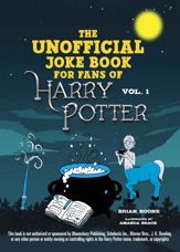 The Unofficial Joke Book for Fans of Harry Potter: Vol 1. - 10 Oct 2017