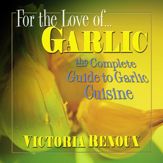 For the Love of Garlic - 7 Jan 2014