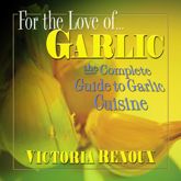 For the Love of Garlic - 7 Jan 2014