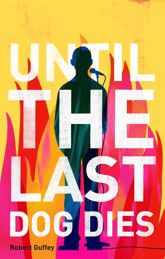 Until the Last Dog Dies - 21 Nov 2017