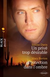 Un privé trop désirable - Protection dans l'ombre - 1 Oct 2011