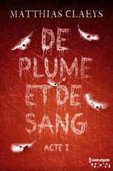 De plume et de sang - Acte I - 13 Oct 2014