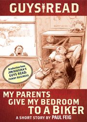 Guys Read: My Parents Give My Bedroom to a Biker - 28 Jun 2011