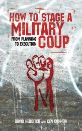 How to Stage a Military Coup - 24 Oct 2017
