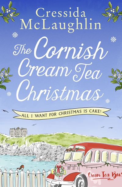 The Cornish Cream Tea Christmas: Part Four – All I Want for Christmas is Cake!