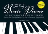 The Only Basic Piano Instruction Book You'll Ever Need - 22 Jun 2006