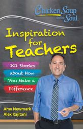 Chicken Soup for the Soul: Inspiration for Teachers - 18 Apr 2017