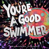 You're a Good Swimmer - 16 Jul 2024