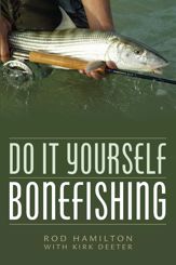 Do It Yourself Bonefishing - 7 Jan 2014