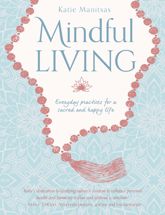 Mindful Living - 29 Jan 2019