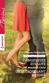 Dangereuse rivalité - Un si troublant retour - 1 Mar 2016