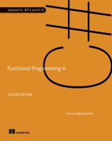 Functional Programming in C#, Second Edition - 8 Feb 2022